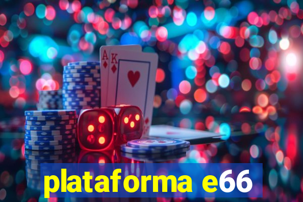 plataforma e66